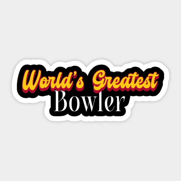 World's Greatest Bowler! Sticker by Personality Tees